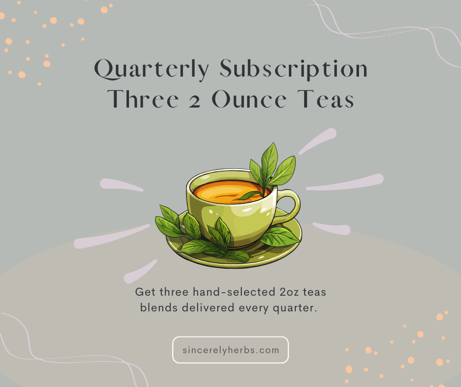 Quarterly Tea Subscription- 2 ounce Option
